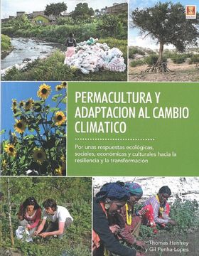 portada Permacultura y Adaptacion al Cambio Climatico: Por Unas Respuestas Ecologicas, Sociales, Economicas y Culturales Hacia Laresiliencia y la Transformacion