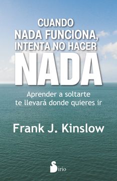 portada Cuando NADA Funciona, Intenta No Hacer NADA (in Spanish)