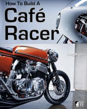 how to build a cafe racer (en Inglés)