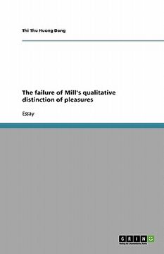 portada the failure of mill's qualitative distinction of pleasures
