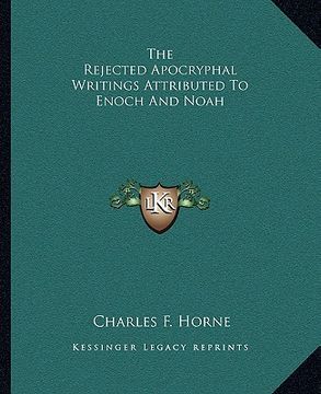 portada the rejected apocryphal writings attributed to enoch and noah (in English)