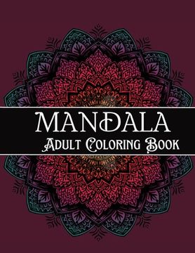 portada Mandala Adult Coloring Book: Amazing Coloring Patterns Stress Relief (en Inglés)