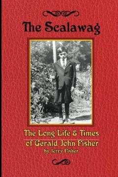 portada The Scalawag: The Long Life & Times of Gerald John Fisher