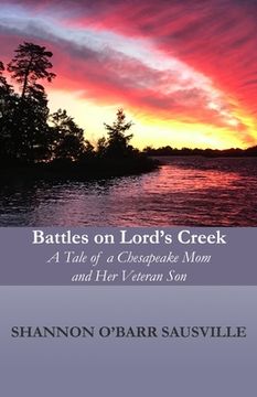 portada Battles on Lord's Creek: A Tale of a Chesapeake Mom and Her Veteran Son (en Inglés)