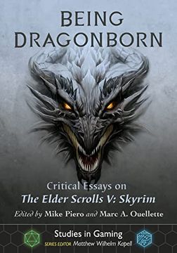 portada Being Dragonborn: Critical Essays on the Elder Scrolls v: Skyrim (Studies in Gaming) (en Inglés)
