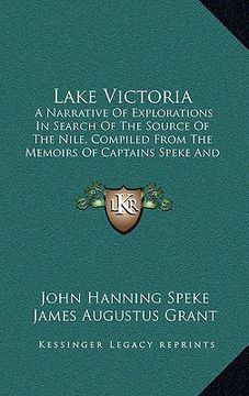 portada lake victoria: a narrative of explorations in search of the source of the nile, compiled from the memoirs of captains speke and grant (en Inglés)