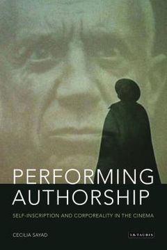 portada Performing Authorship: Self-Inscription and Corporeality in the Cinema (en Inglés)