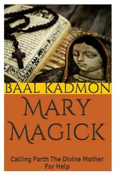 portada Mary Magick: Calling Forth The Divine Mother For Help (en Inglés)
