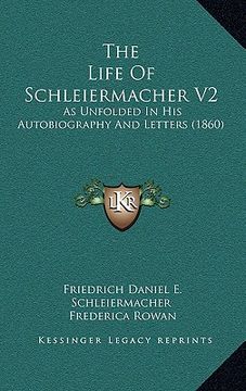 portada the life of schleiermacher v2: as unfolded in his autobiography and letters (1860)