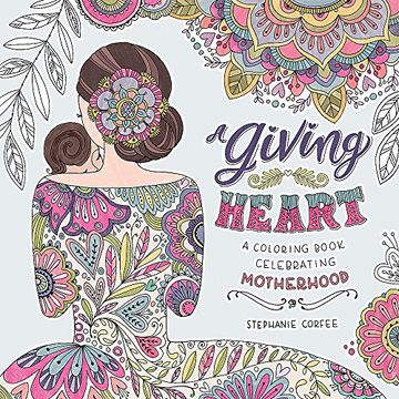 portada A Giving Heart: A Coloring Book Celebrating Motherhood (in English)