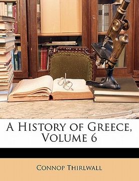 portada a history of greece, volume 6 (en Inglés)