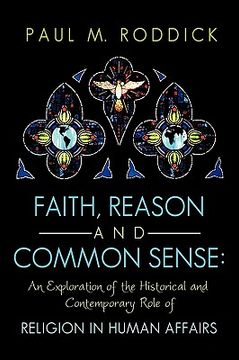 portada faith reason and common sense,an exploration of the historical and contemporary role of religion in human affairs