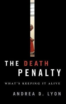portada The Death Penalty: What's Keeping It Alive