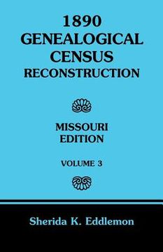 portada 1890 Genealogical Census Reconstruction: Missouri, Volume 3 (en Inglés)