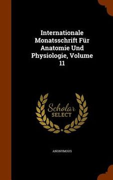 portada Internationale Monatsschrift Für Anatomie Und Physiologie, Volume 11 (in English)