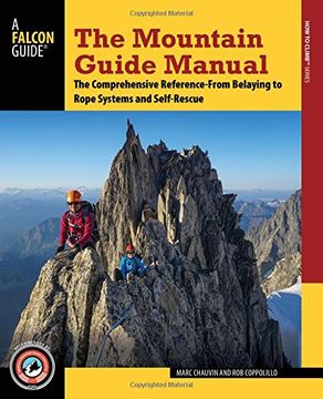 portada The Mountain Guide Manual: The Comprehensive Reference--From Belaying to Rope Systems and Self-Rescue 