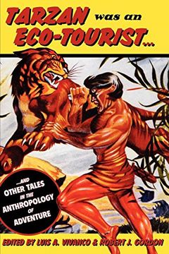 portada Tarzan was an Eco-Tourist: And Other Tales in the Anthropology of Adventure (in English)