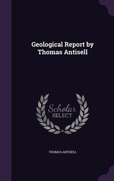 portada Geological Report by Thomas Antisell (en Inglés)