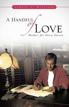 portada A Handful of Love: Haiku's for Every Season (in English)