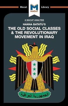 portada An Analysis of Hanna Batatu'S the old Social Classes and the Revolutionary Movements of Iraq (The Macat Library) (in English)