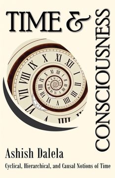 portada Time and Consciousness: Cyclical, Hierarchical, and Causal Notions of Time 