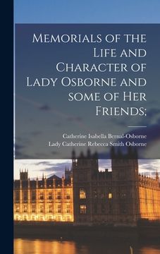 portada Memorials of the Life and Character of Lady Osborne and Some of Her Friends; (en Inglés)