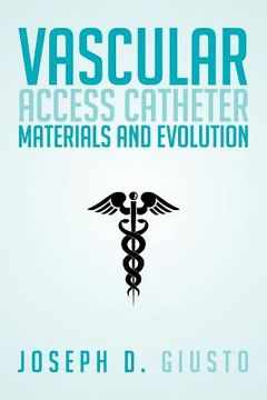 portada Vascular Access Catheter Materials and Evolution (en Inglés)