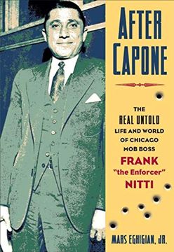 portada After Capone: The Life and World of Chicago mob Boss Frank the Enforcer"" Nitti"" (en Inglés)