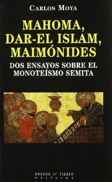 portada mahoma, dar el islam, maimónides : dos ensayos sobre el monoteísmo semita