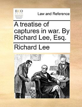 portada a treatise of captures in war. by richard lee, esq.