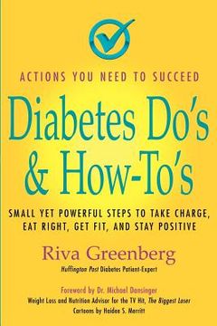 portada diabetes do's & how-to's: small yet powerful steps to take charge, eat right, get fit, and stay positive