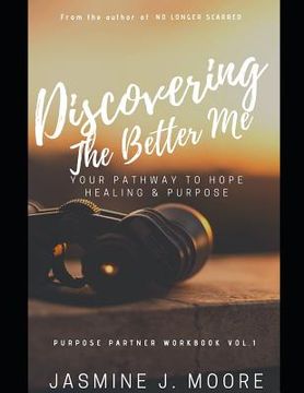 portada Discovering The Better Me!: Your Pathway to Hope Healing & Purpose