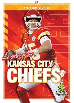 portada The Story of the Kansas City Chiefs (Nfl Team Stories) 