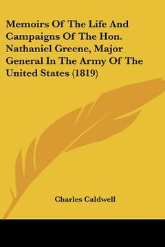 portada memoirs of the life and campaigns of the hon. nathaniel greene, major general in the army of the united states (1819) (en Inglés)