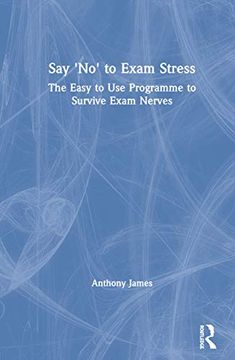 portada Say 'no' to Exam Stress: The Easy to use Programme to Survive Exam Nerves (en Inglés)