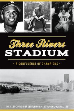 portada Three Rivers Stadium: A Confluence of Champions (in English)