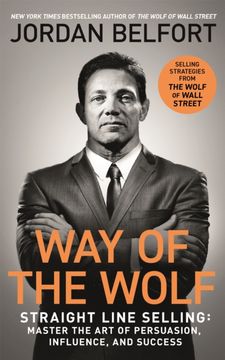 portada Way of the Wolf: Straight Line Selling: Master the art of Persuasion, Influence, and Success - the Secrets of the Wolf of Wall Street (en Inglés)