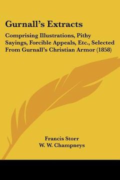 portada gurnall's extracts: comprising illustrations, pithy sayings, forcible appeals, etc., selected from gurnall's christian armor (1858) (en Inglés)