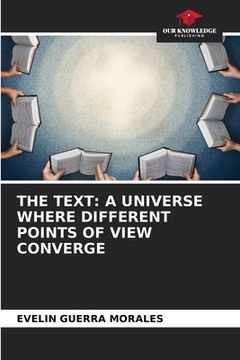 portada The Text: A Universe Where Different Points of View Converge (en Inglés)