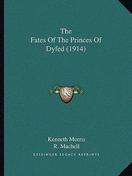 portada the fates of the princes of dyfed (1914) the fates of the princes of dyfed (1914) (en Inglés)