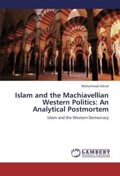 portada Islam and the Machiavellian Western Politics: An Analytical Postmortem: Islam and the Western Democracy