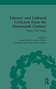 portada Literary and Cultural Criticism From the Nineteenth Century: Volume i: Life Writing (Routledge Historical Resources) (en Inglés)