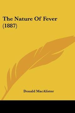 portada the nature of fever (1887) (in English)