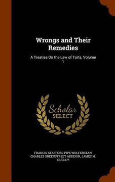 portada Wrongs and Their Remedies: A Treatise On the Law of Torts, Volume 1