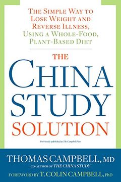 portada The China Study Solution: The Simple Way to Lose Weight and Reverse Illness, Using a Whole-Food, Plant-Based Diet (en Inglés)