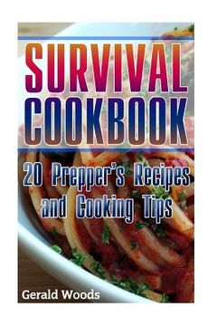 portada Survival Cookbook: 20 Prepper's Recipes and Cooking Tips: (Survival Guide, Survival Gear) (in English)