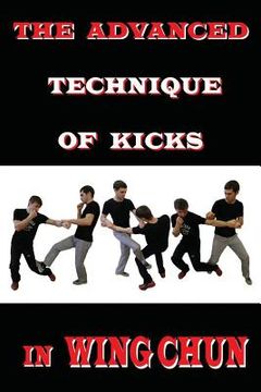 portada The advanced technique of kicks in wing chun (en Inglés)