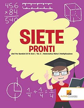 portada Siete Pronti: Libri per Bambini di 10 Anni | Vol. 3 | Matematica Mista e Moltiplicazione (in Italian)