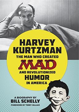 portada Harvey Kurtzman: The Man Who Created Mad and Revolutionized Humor i