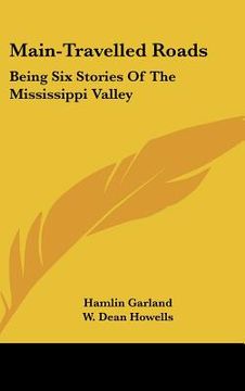 portada main-travelled roads: being six stories of the mississippi valley (in English)